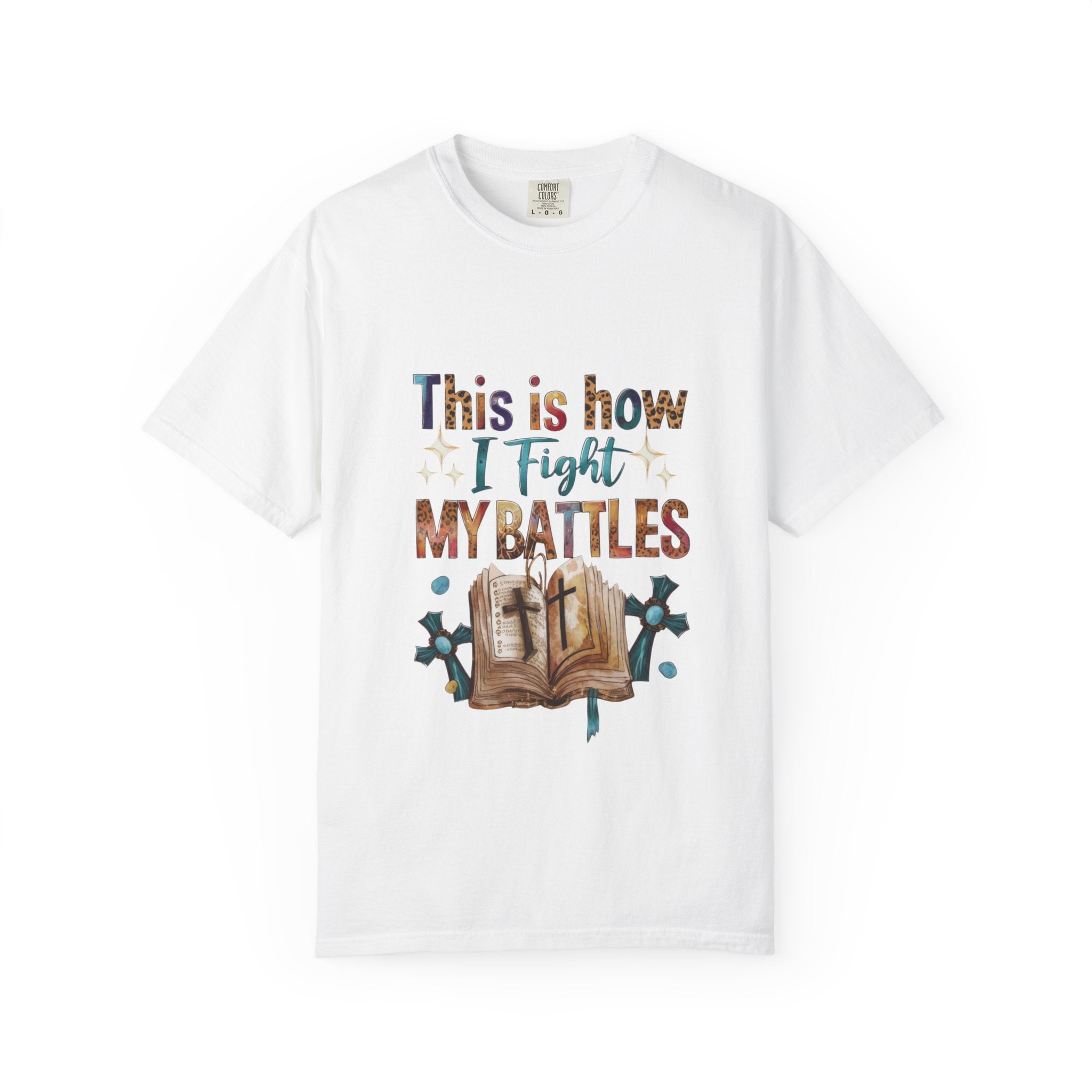 This Is How I Fight My Battles T-Shirt | Christian Bible Prayer Design