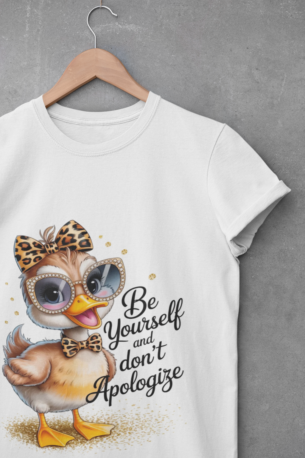 Be Yourself and Don't Apologize Duck Graphic T-Shirt | Cute Inspirational Women's Graphic Tee | Leopard Bow & Sunglasses Shirt