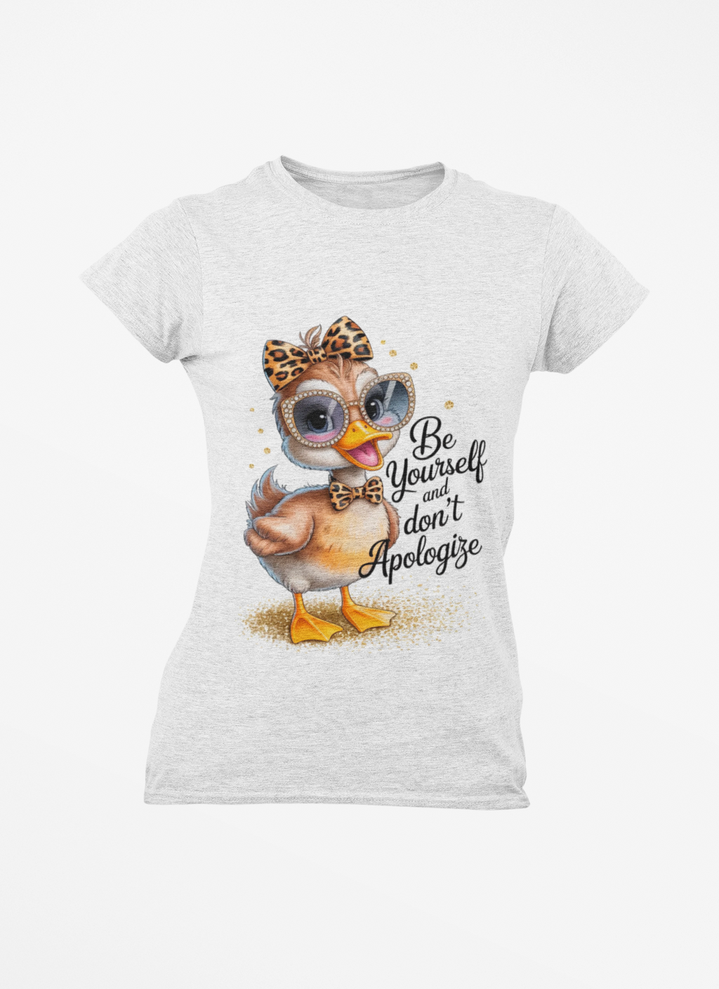 Be Yourself and Don't Apologize Duck Graphic T-Shirt | Cute Inspirational Women's Graphic Tee | Leopard Bow & Sunglasses Shirt